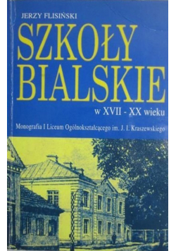 Szkoły bialskie w XVII - XX wieku