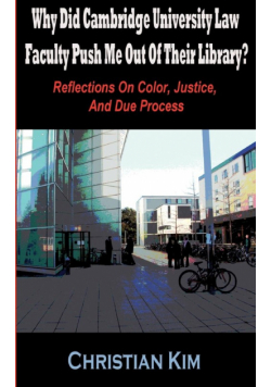 Why Did Cambridge University Law Faculty Push Me Out of Their Library? Reflections on Color, Justice, and Due Process