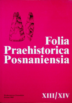 Folia Praehistorica Posnaniensia XIII / XIV