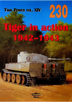 Tank Power XIV 230 Tiger w akcji 1942 - 1943