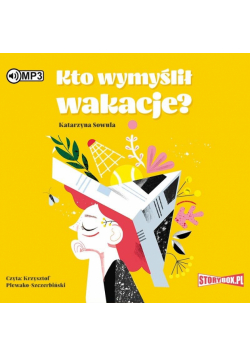 Kto wymyślił wakacje? audiobook