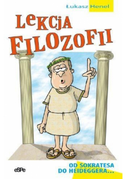 Lekcja filozofii. Od Sokratesa do Heideggera...