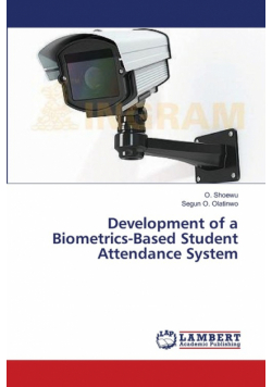 Development of a Biometrics-Based Student Attendance System