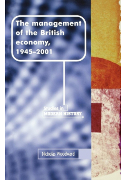 The management of the British economy, 1945-2001
