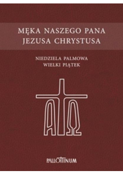 Męka naszego Pana Jezusa Chrystusa