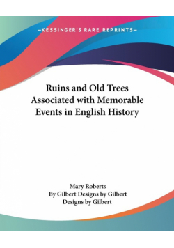 Ruins and Old Trees Associated with Memorable Events in English History