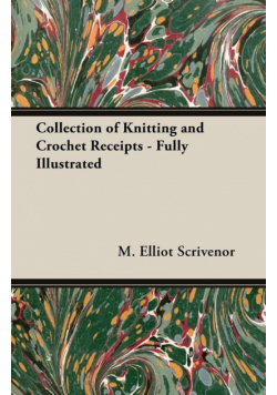 Collection of Knitting and Crochet Receipts - Fully Illustrated
