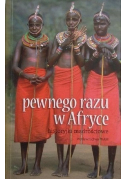 Pewnego razu w Afryce Historyjki mądrościowe