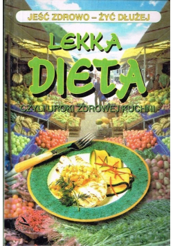 Lekka dieta czyli uroki zdrowej kuchni