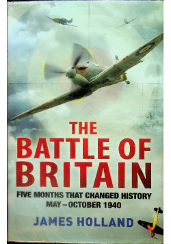 The Battle of Britain Five months that changed histoy