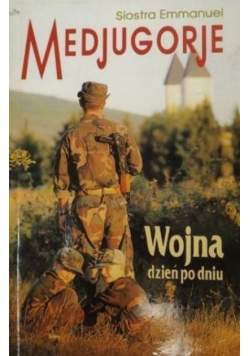 Medjugorje Wojna dzień po dniu