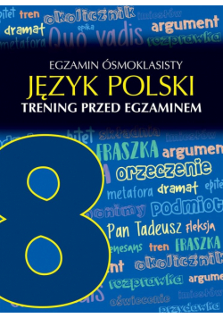 Egzamin ósmoklasisty. Język pol. Trening przed...
