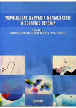 Współczesne wyzwania menadżerskie w ochronie zdrowia