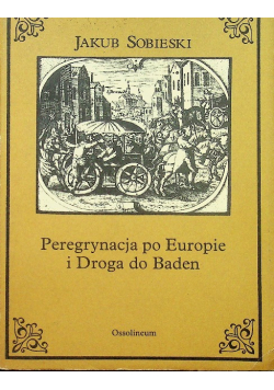 Peregrynacja po Europie i Droga do Baden