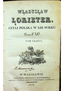 Władysław Łokietek czyli Polska w XIII wieku tom III 1828 r.