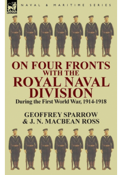 On Four Fronts with the Royal Naval Division During the First World War 1914-1918