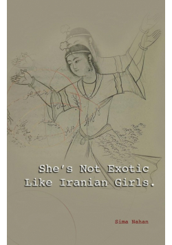 She's Not Exotic Like Iranian Girls
