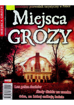 Miejsca grozy. Najstraszniejszy przewodnik turystyczny w Polsce