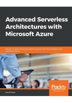 Advanced Serverless Architectures with Microsoft Azure