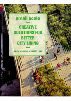 Small Scale Creative Solutions for Better City Living