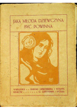 Jaką młoda dziewczyna być powinna 1912 r.