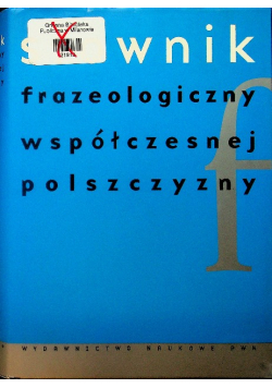 Słownik frazeologiczny współczesnej polszczyzny