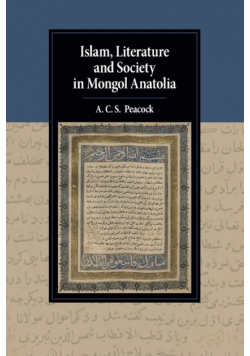 Islam, Literature and Society in Mongol Anatolia