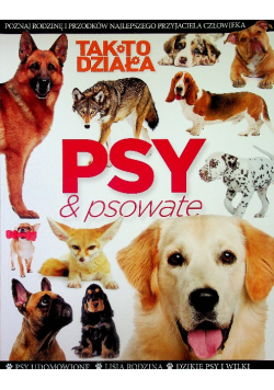 Tak to działa Psy i Psowate