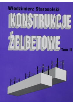 Konstrukcje żelbetowe tom II