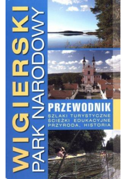 Wigierski Park Narodowy. Przewodnik