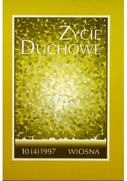 Życie duchowe 10 (4) 1997 Wiosna