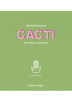 The Little Book of Cacti and other succulents