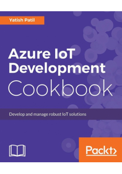 Azure IoT Development Cookbook