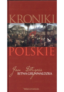Kroniki polskie Bitwa grunwaldzka