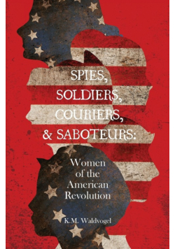 Spies, Soldiers, Couriers, & Saboteurs