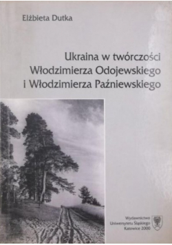 Ukraina w twórczości Włodzimierza Odojewskiego i Włodzimierza Paźniewskiego