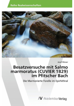 Besatzversuche mit Salmo marmoratus (CUVIER 1829) im Pfitscher Bach