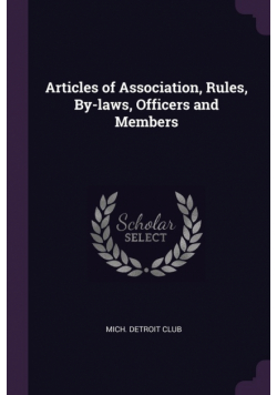 Articles of Association, Rules, By-laws, Officers and Members