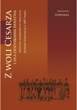 Z woli Cesarza i dla odzyskania państwa