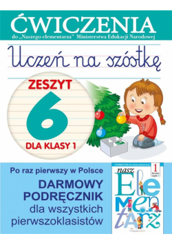 Uczeń na szóstkę Kl.1 z.6 Ćwiczenia