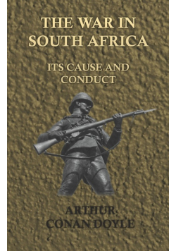 The War in South Africa - Its Cause and Conduct (1902)