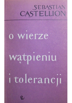 O wierze wątpieniu i tolerancji