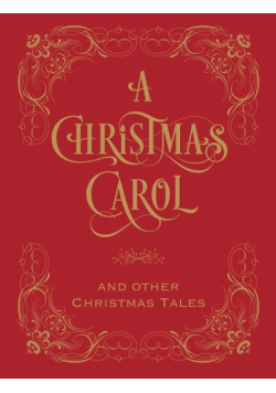 A Christmas Carol and Other Christmas Tales