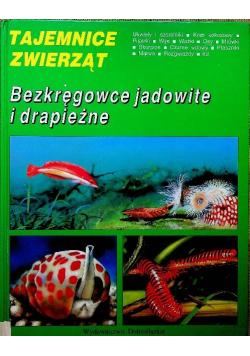 Tajemnice zwierząt Bezkręgowce jadowite i drapieżne