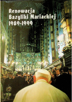 Renowacja Bazyliki Mariackiej 1989 - 1999