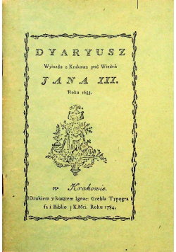 Dyariusz Wyiazdu z Krakowa pod Wiedeń Jana III Roku 1683 Reprint