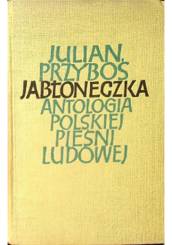 Jabłoneczka Antologia polskiej pieśni ludowej