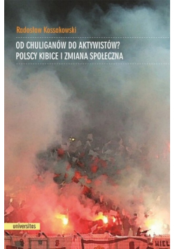 Od chuliganów do aktywistów