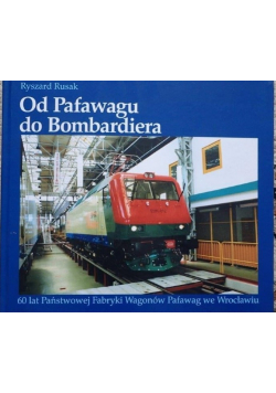 od Pafawagu do Bombardiera
