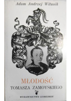 Młodość Tomasza Zamoyskiego